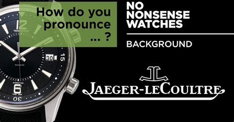 jaeger-lecoultre pronounce
